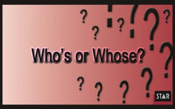 WHO S VS. WHOSE Who s = who is/has E.g. Who s going to Paris next week? Who s been to Paris before?