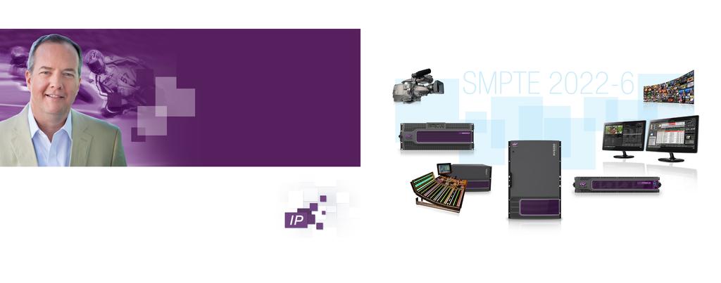 Our products: IP AND SDI-ready. It s your call.