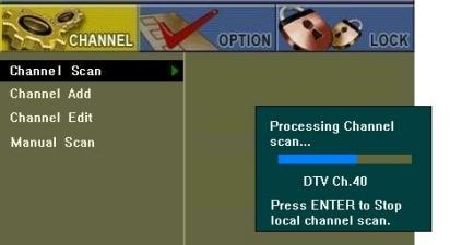 If you want to stop the Channel Scan during scanning, press MENU or ENTER. 4.