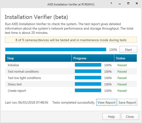 After you ve completed the installation and configuration, run AXIS Installation Verifier from the main menu icon > Help. The tests will take approximately 20 minutes.