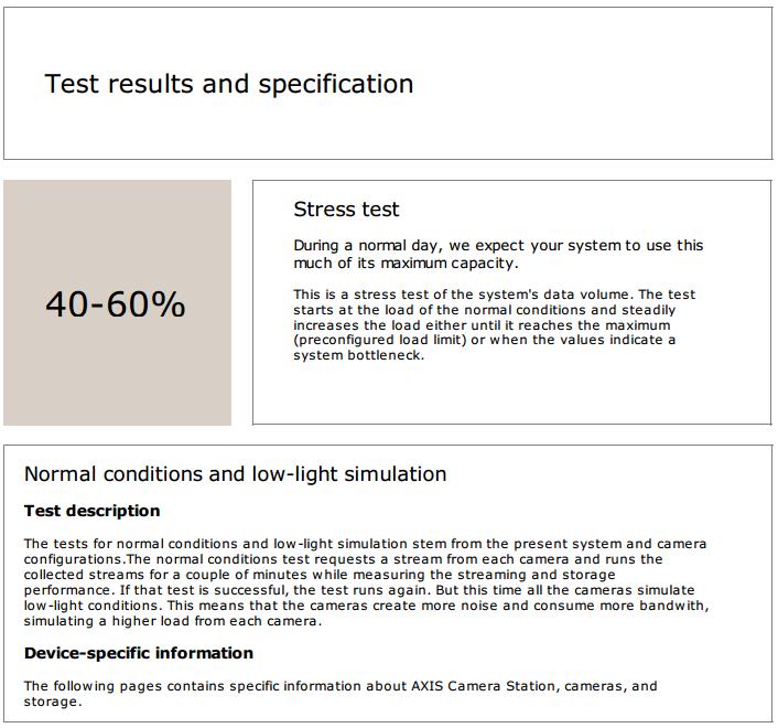 In the example above, the stress test has determined the limits of the system and concluded that normal and low-light conditions are expected to use 40-60% of the resources.