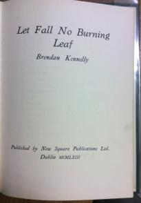 71. Let Fall No Burning Leaf by Brendan Kennelly, New Square