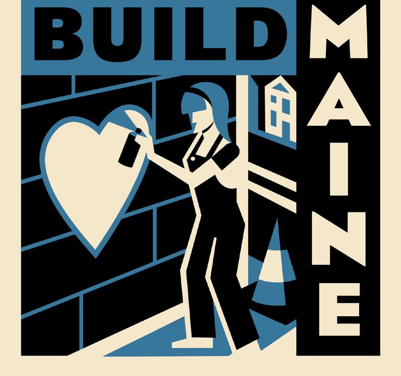 MAKE YOUR MARK PLEASE JOIN US Build Maine brings together all people participating in the act of building our cities.