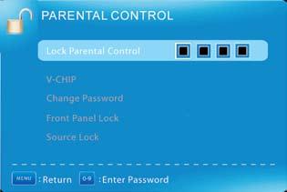 USING PARENTAL CONTROL USING PARENTAL CONTROL If you would like to restrict certain channels, programs, or sources, you can accomplish this by