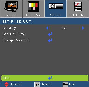 User Controls SETUP Security Security On: Choose On to use security verification when the turning on the projector. Off: Choose Off to be able to switch on the projector without password verification.