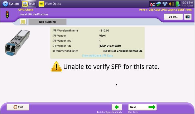If the SFP was purchased from or approved by Viavi, and supports the selected CPRI line rate, the following screen will be displayed: Tap to proceed to step 5.