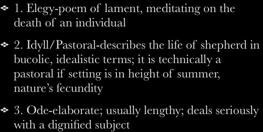 Types of Lyrics 1. Elegy-poem of lament, meditating on the death of an individual 2.