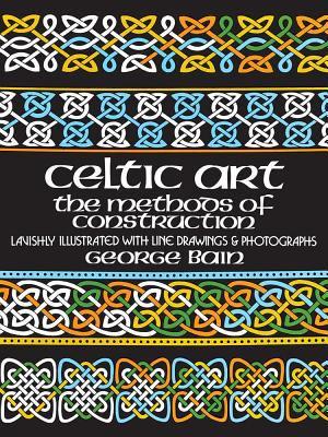 Celtic Art: The Methods of Construction A