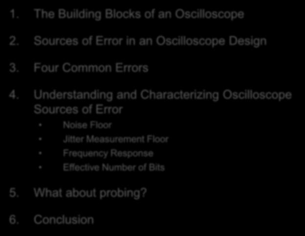 Agenda 1. The Building Blocks of an Oscilloscope Oscilloscopes Page 17 2. Sources of Error in an Oscilloscope Design 3. Four Common Errors 4.