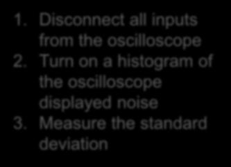 Measuring Oscilloscope Noise (The Procedure) Oscilloscopes Page 20 1.
