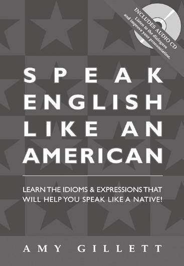 Along the way, you ll master over 300 of today s most common American English idioms and expressions. You ll also improve your pronunciation by listening along on the accompanying audio CD.