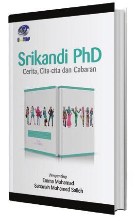 SRIKANDI PhD CERITA Cita-Cita Dan Cabaran Emma Mohamad & Sabariah Mohamed Salleh - Penyunting ISBN 978-967-5415-78-4 277 halaman RM 48.00 saiz 6.