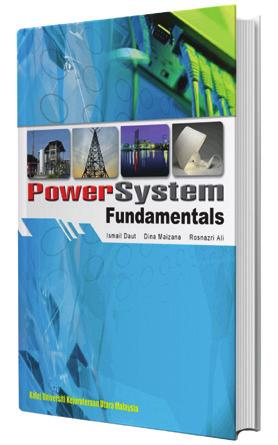00 POWER SYSTEM FUNDAMENTALS Ismail Daut, Dina Marziana & Rosnazri Ali ISBN 983-42724-3-X