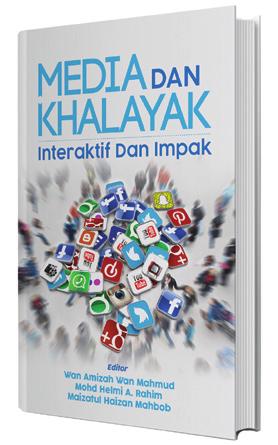 MEDIA DAN KHALAYAK Interaktiviti dan Impak Editor: Mohd Helmi A.Rahim, Wan Amizah Wan Mahmud dan Maizatul Haizan Mahbob ISBN 978-967-0922-36-2 224 halaman RM 50.
