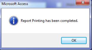 Once the reports have all printed a dialogue box will appear stating Report Printing Has