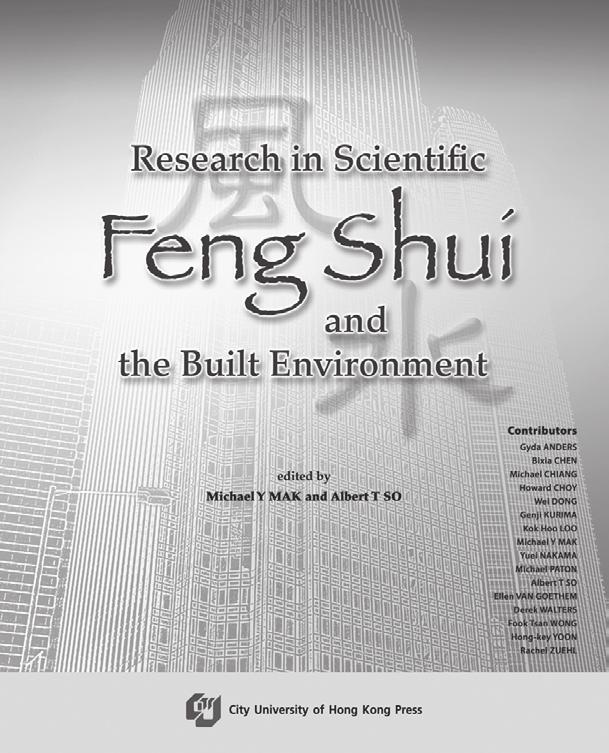 Research in Scientific Feng Shui and the Built Environment SPECIAL DISCOUNT valid until 28 February 2009 Editors: Dr. Michael Y. Mak Dr. Albert T.