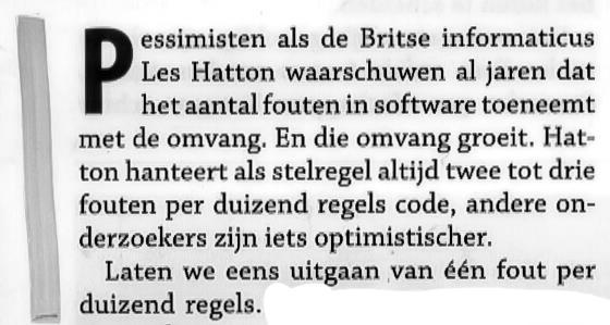 Errors in software Les Hatton (Kingston University), most notable for his work on failures and