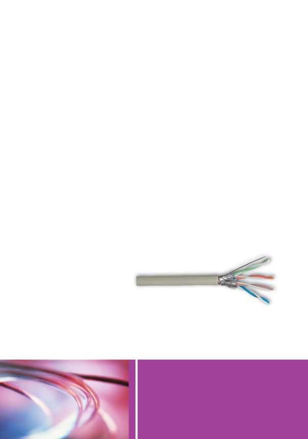 Installation Cable Category 6A S/FTP 600MHz Standards: ISO/IEC 2nd Edition Amendment 1.2 CENELEC EN 50288-10-1 ISO/IEC 61156-5 2nd Edition ANSI/TIA-568-C.
