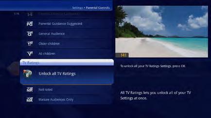 Parental Controls 1 2 3 4 5 Settings provides robust Parental Controls, including the ability to lock shows by: TV Rating Movie Rating Channel In addition, you can lock out individual shows,