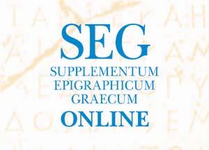 Supplementum Epigraphicum Graecum Online Scope An annual publication collecting newly published Greek inscriptions And studies on previously known documents Material later than the 8th century A.D.
