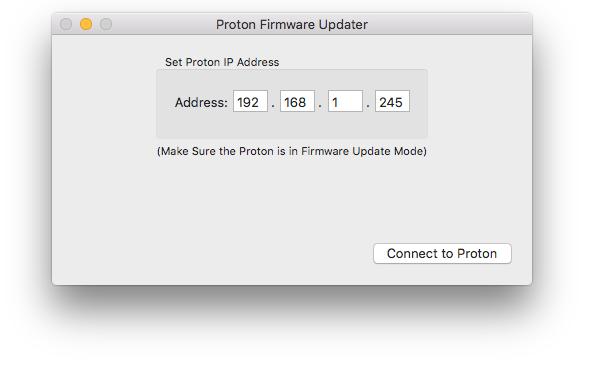Setup The firmware file will have a name similar to Proton v1xx with the extension.hex. After downloading, the Proton Firmware Updater application should be placed in the Applications folder.