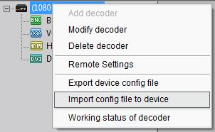 to device to import the existed configuration to the decoder.
