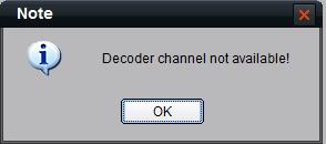 channel not available! when the user continues to enable the decode output channel.