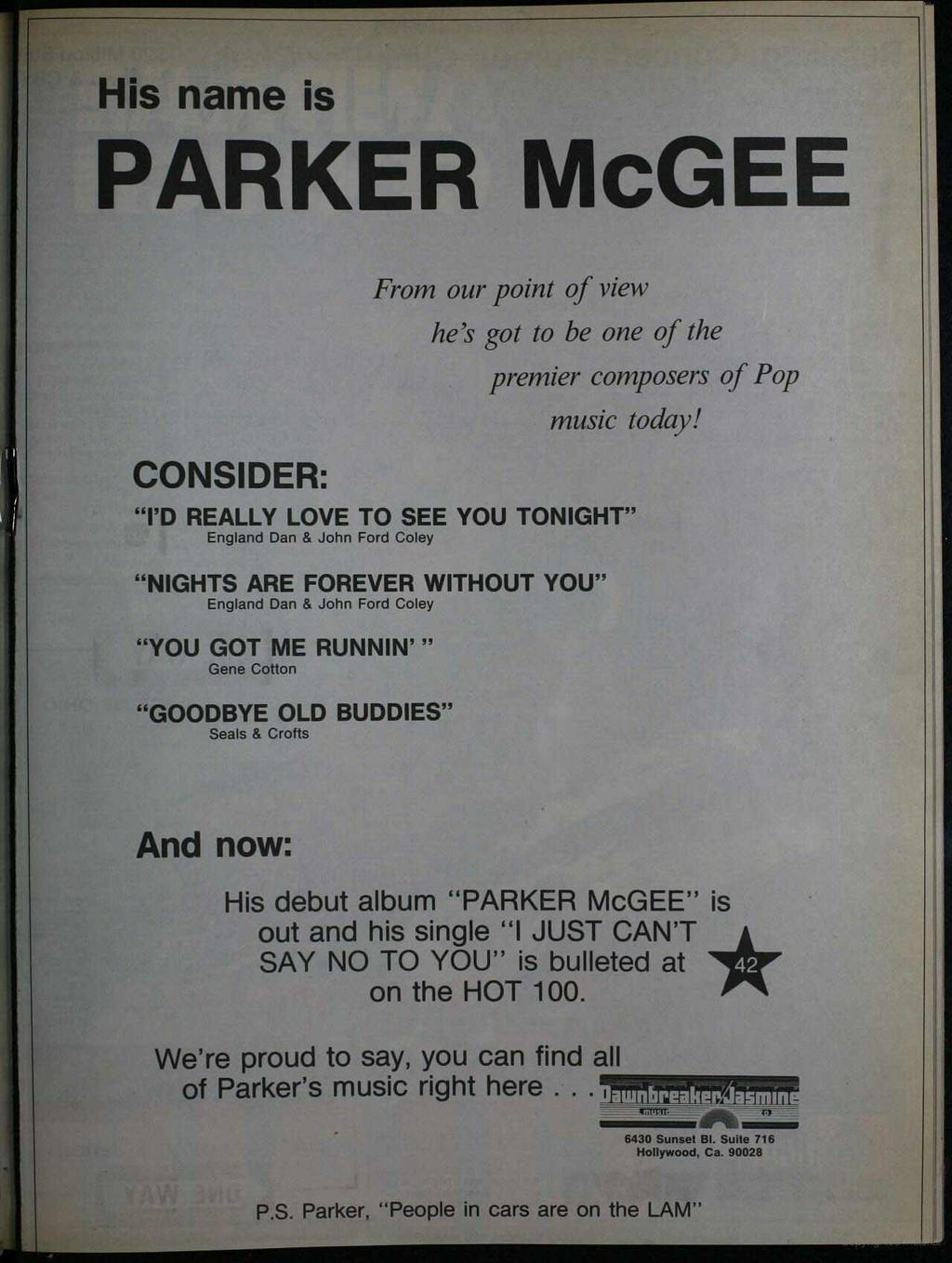 His name is PARKER McGEE CONSDER: From our point of view he's got to be one of the premier composers of Pop music today!