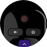 Roku TV Remote control Use the following information to identify the buttons on your Roku TV remote control. Note: Certain remote control buttons and features vary by model.