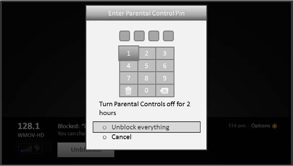 1. Press OK to select Unblock and display a PIN pad. 2. Use the arrow buttons to enter your parental control PIN code, and then press OK to select Unblock everything.