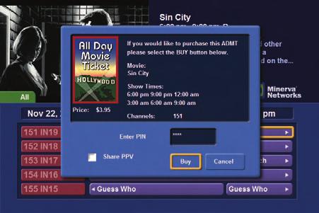 Guide & Pay Per View Step 3: Confirm Your Purchase Highlight the box next to Enter PIN and enter your Pay Per View PIN using the Number Pad (0-9). For more information on PINs, see Settings page 51.
