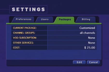 Settings Working With Settings/Packages Packages lists the programming package to which you subscribe and the monthly charge for your service.