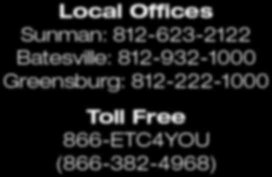Local Offices Sunman: 812-623-2122 Batesville: 812-932-1000
