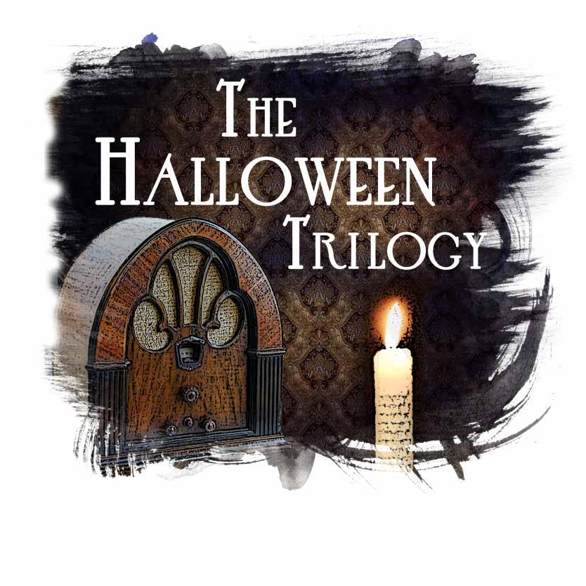 JUNE 9-12 FAMILY/STUDENT THEATRE LAB PLAY Gather round the stage for the most hair-raising event of the summer THE HALLOWEEN TRILOGY.