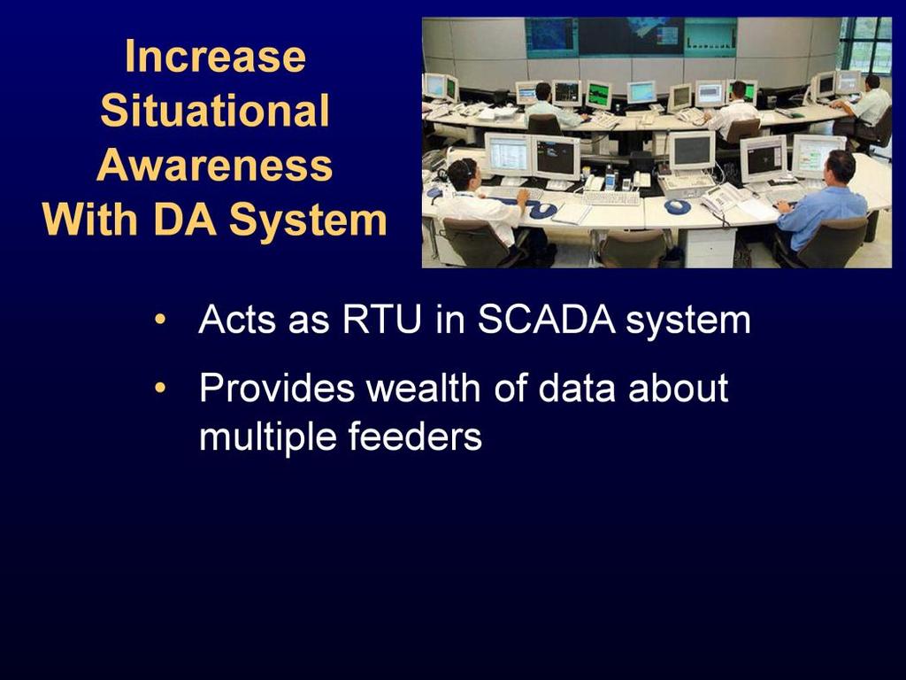 A DA control system collects data from many devices located throughout the distribution network.