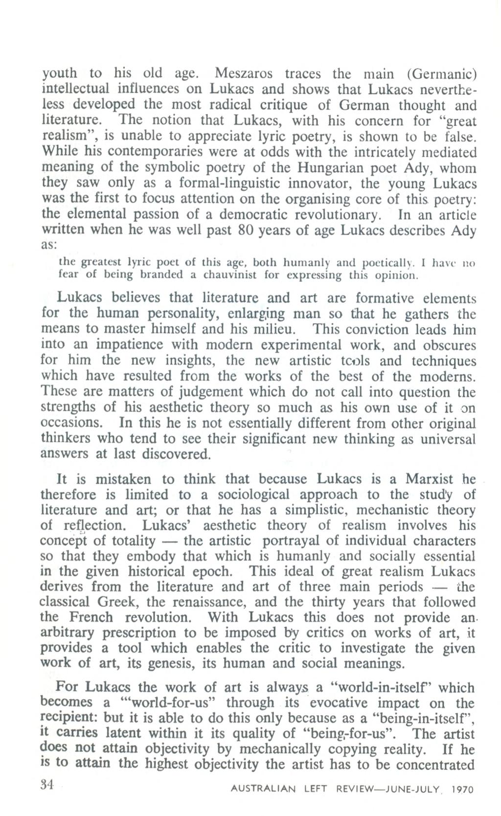 youth to his old age. Meszaros traces the main (Germanic) intellectual influences on Lukacs and shows that Lukacs nevertheless developed the most radical critique of German thought and literature.