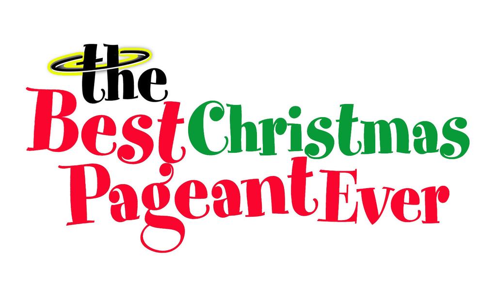 Page 11 of 16 2017-18 PREMIUM SHOWS The Best Christmas Pageant Ever December 1-23, 2017 By Jahnna Beecham and Malcolm Hillgartner. Adapted from the play by Barbara Robinson.