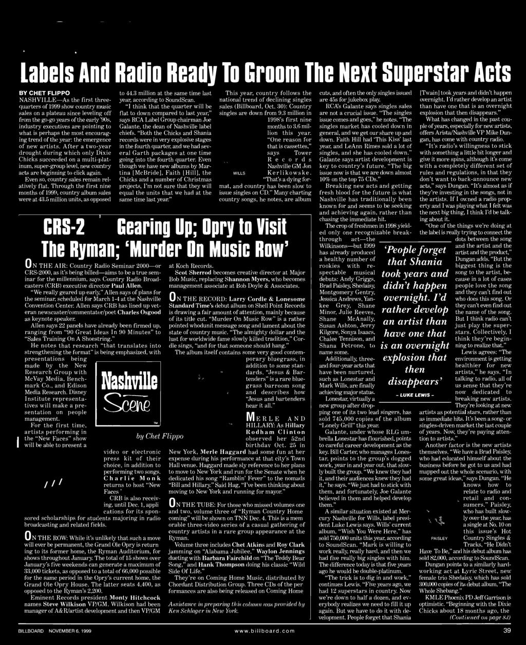 million units, as opposed O N THE AIR: Country Radio Seminar 2000 -or ('RS-2000, as it's being billed -aims to be a true seminar for the millennium, says Country Radio Broadcasters (CRB) executive