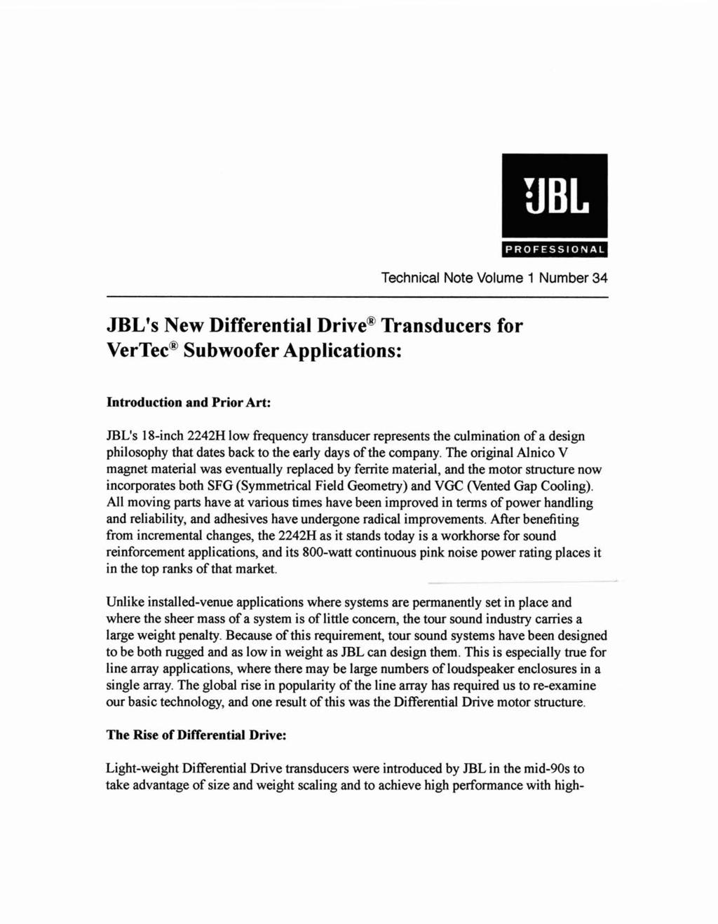 JBL PROFESSIONAL Technical Note Volume 1 Number 34 JBL f s New Differential Drive Transducers for VerTec Subwoofer Applications: Introduction and Prior Art: JBL's 18-inch 2242H low frequency