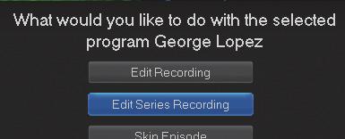 Step 1: Pick a Series Recording Locate any program in the series to be recorded. Highlight its listing and press OK.