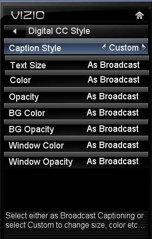 5 Changing the Appearance of Digital Closed Captions Digital closed captions can be displayed according to your preference. To change the appearance of digital closed captions: 1.