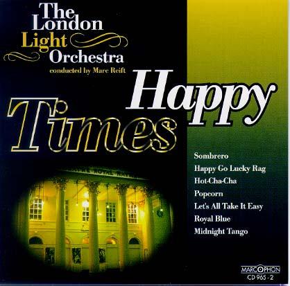 DISCOGRAPHY Happy Times The London Light Orchestra conducted by Marc Reift 1 Free Time Blues 1 52 11 Sombrero 3 09 2 On Parade 2 18 12 Waltz For Daisy 2 39 3 The Butterfly Waltz 2 15 13 Sweet And
