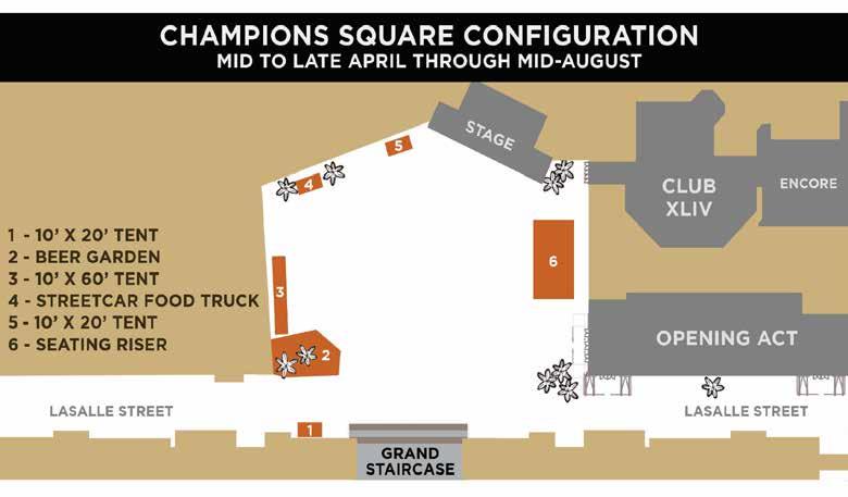 CONFIGURATION CHAMPIONS SQUARE MID TO LATE APRIL THROUGH MID-AUGUST During the above listed months, the Square will be offered to CLIENT with tents and ancillary elements in place (as shown in below