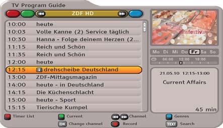 Electronic Programme Guide (EPG) The (red dot) button allows you to set a programme for recording at any time.