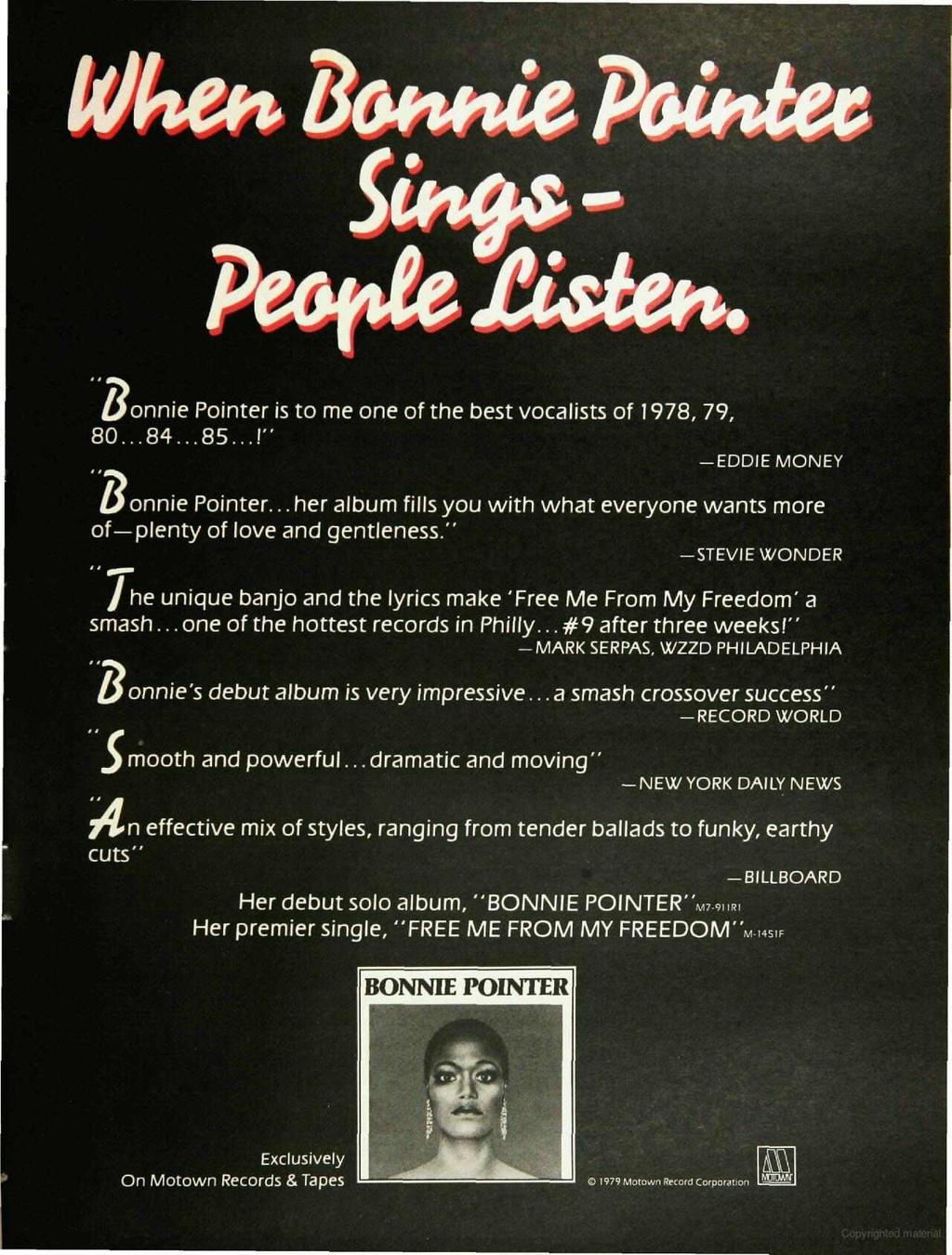 Whe 1ot#tie P c.ùtec Ciste. Bonnie Pointer is to me one of the best vocalists of 1978, 79, 80...84...85..." -EDDE MONEY r onnie Pointer.
