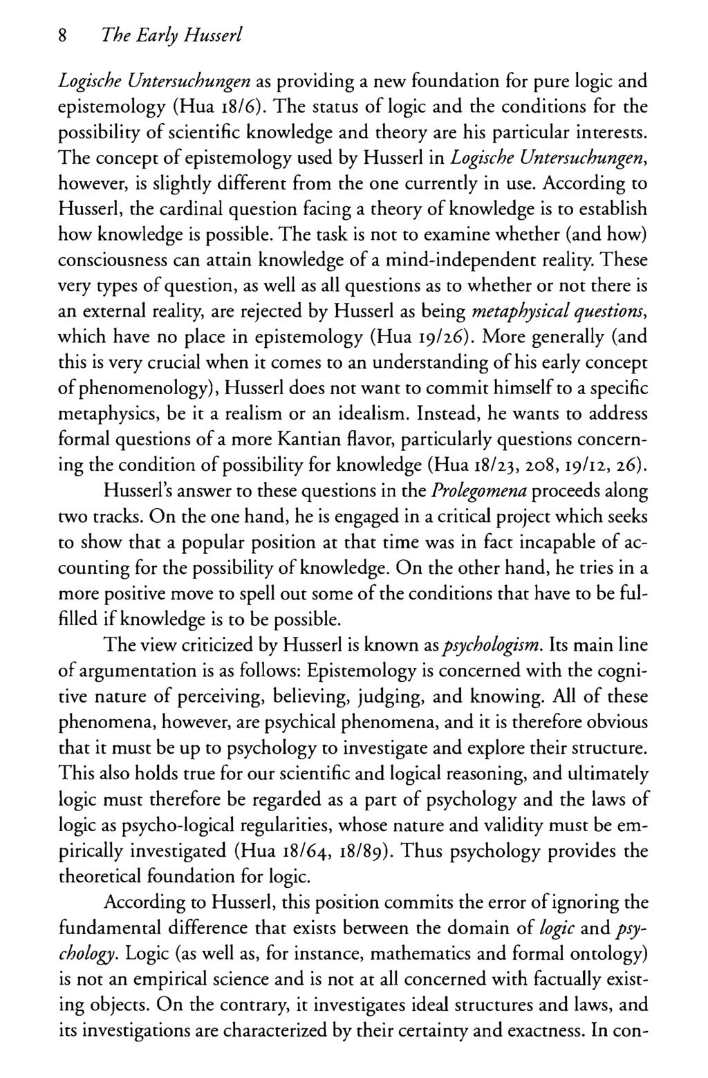 8 The Early Husserl Logische Untersuchungen as providing a new foundation for pure logic and epistemology (Hua 18/6).