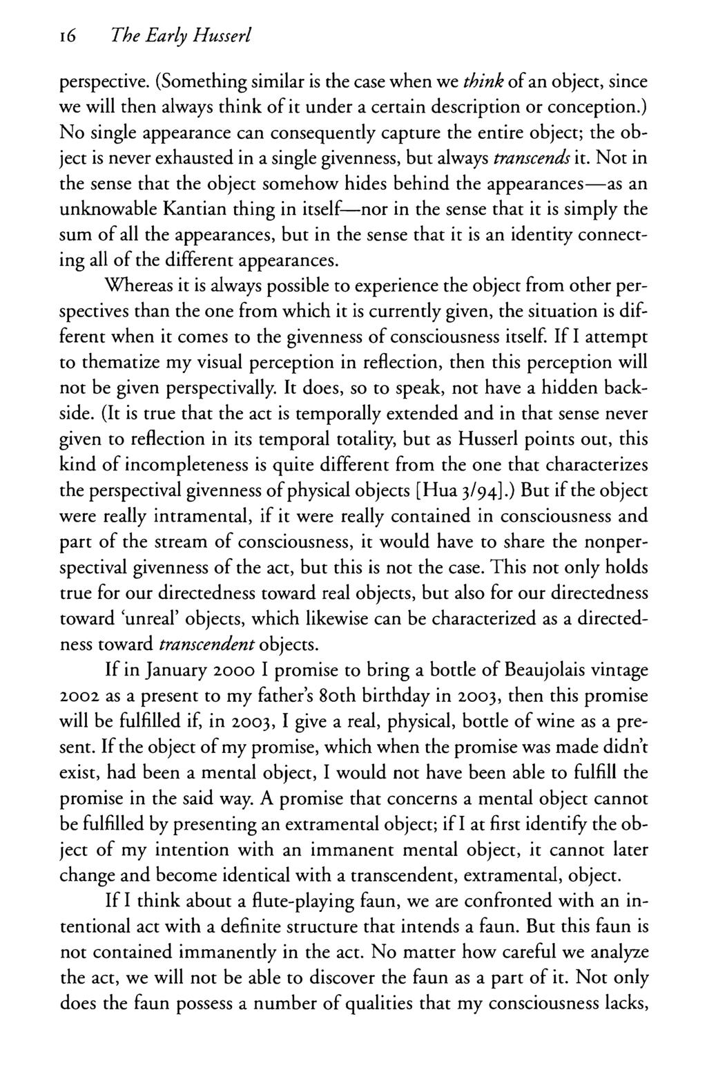 16 The Early Husserl perspective. (Something similar is the case when we think of an object, since we will then always think of it under a certain description or conception.