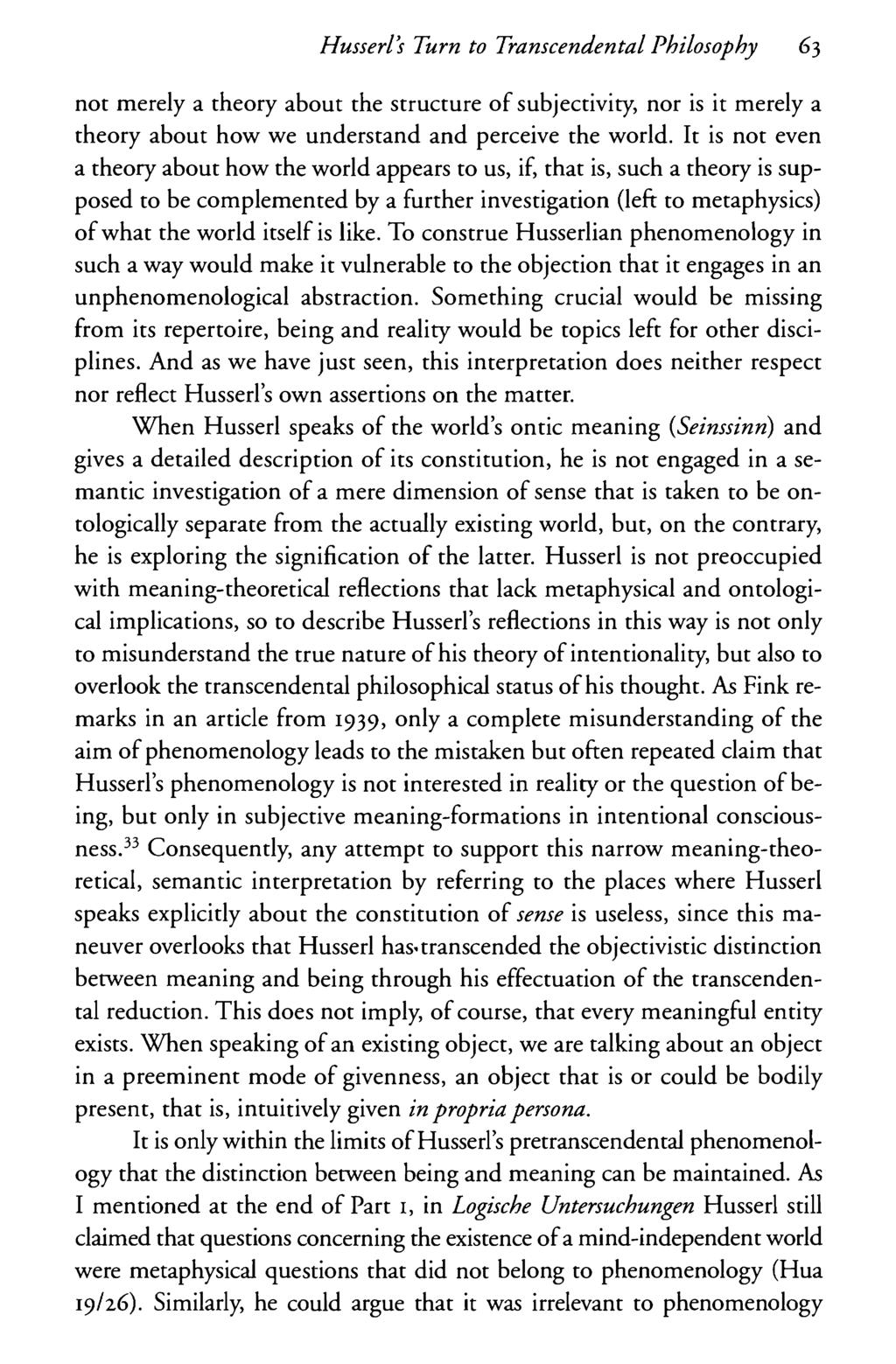 Husserls Turn to Transcendental Philosophy 63 not merely a theory about the structure of subjectivity, nor is it merely a theory about how we understand and perceive the world.