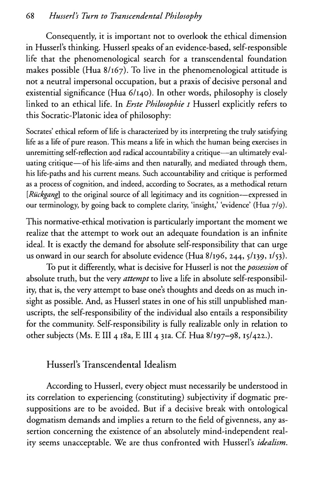 68 Husserl s Turn to Transcendental Philosophy Consequently, it is important not to overlook the ethical dimension in Husserl's thinking.