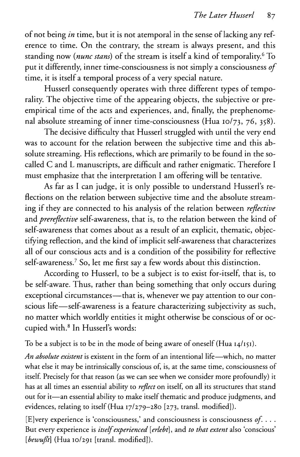 The Later Husserl 87 of not being in time, but it is not atemporal in the sense of lacking any reference to time.